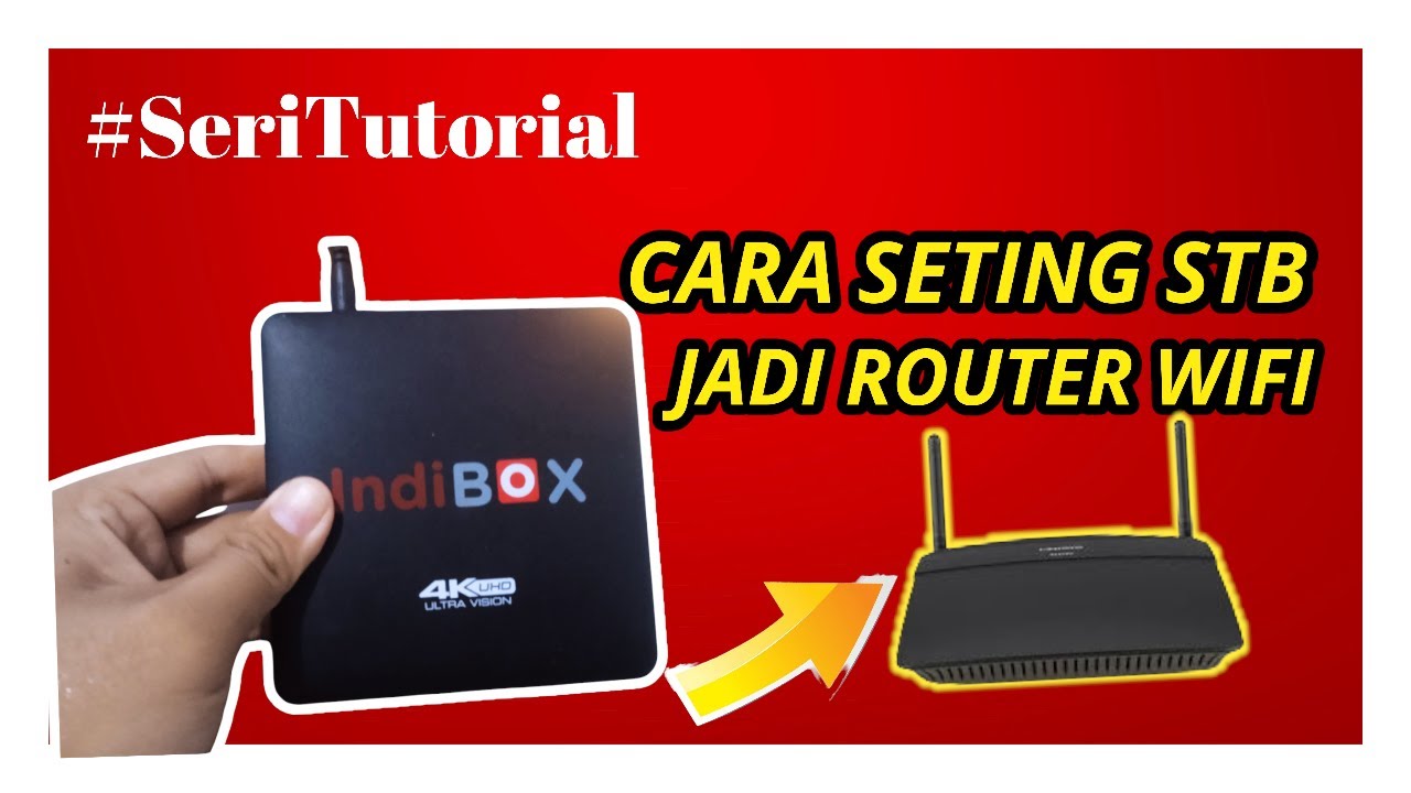 Cara Setting STB Indibox Jadi Router WIFI - YouTube