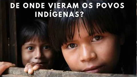 Onde surgiram os povos indígenas?