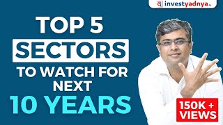 Top 5 Sectors to Watch for next 10 Years| High Growth Sectors | Parimal Ade