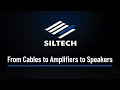 Siltech  from cables to amplifiers to speakers