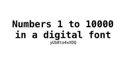 Numbers 1 to 10000 in a digital font