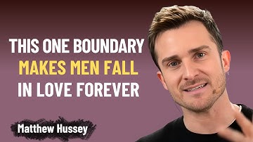 Deze ENE grens zorgt ervoor dat mannen voor altijd verliefd worden | Matthew Hussey