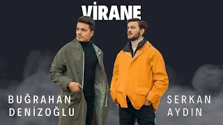 Serkan AYDIN  Buğrahan DENİZOĞLU ''Virane'' Resimi