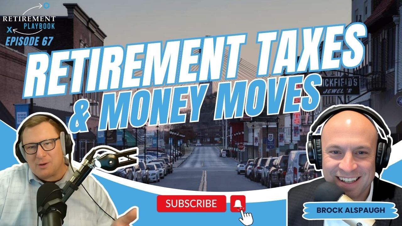 Retirement Taxes and Money Moves | Retirement Playbook Ep 67