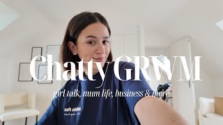 Chatty GRWM - Girl talk, Business, Mum life | Poppy Mead