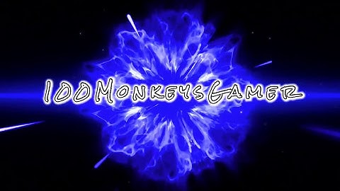 100MonkeysGamer intro shoutout to 100MonkeysGamer
