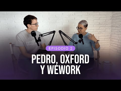 Salseo Digital · Episodio #02: Pedro, Oxford y WeWork