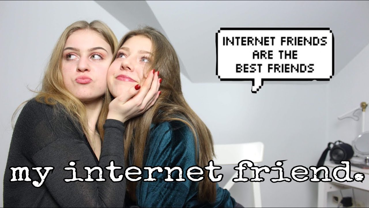 she is my internet friend. - YouTube