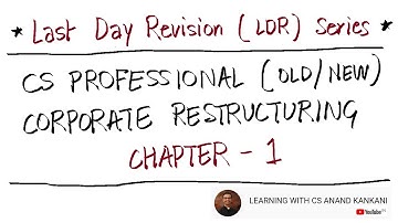 LDR SERIES  : CS PROFESSIONAL :  CORPORATE RESTRUCTURING  -  CHAPTER 1