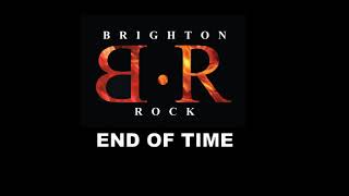 Brighton Rock  - End of Time - New 2019 Single