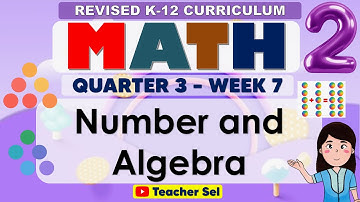 Math 2 Quarter 3 Week 7 Revised K-12 Number and Algebra