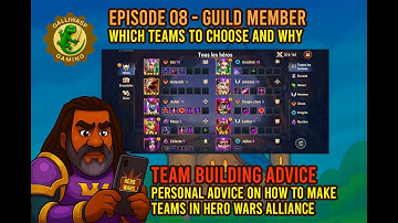 Team Building Advice - Episode 08 - Hero Wars Alliance