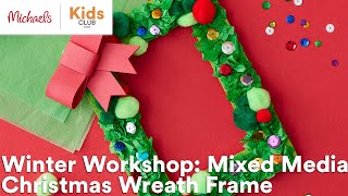 Online Class: Winter Workshop: Mixed Media Christmas Wreath Frame | Michaels