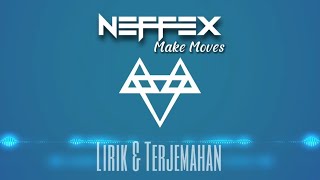 NEFFEX - Make Moves (Lirik + Terjemahan)