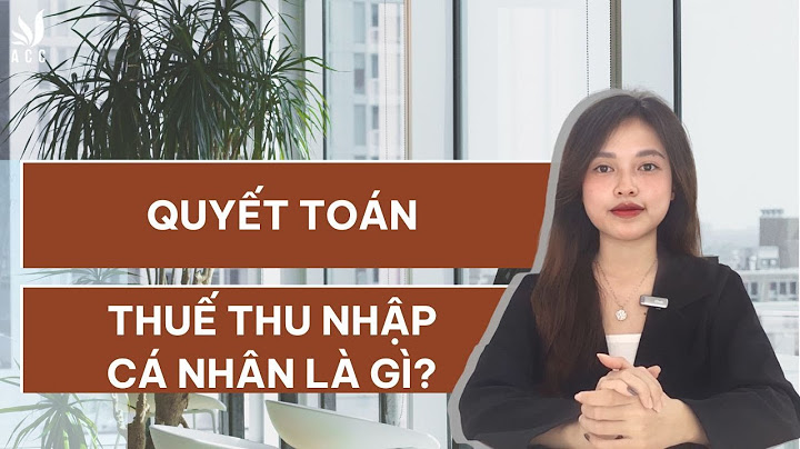 Quyết toán thay cho cá nhân nộp thuế là gì năm 2024