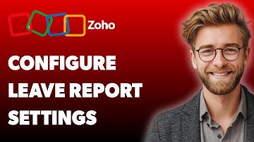 How To Configure Leave Report Settings In Zoho People 5.0 Help Videos Zoho People [2025 Guide]