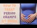 HOW TO TREAT PERIOD CRAMPS AT HOME