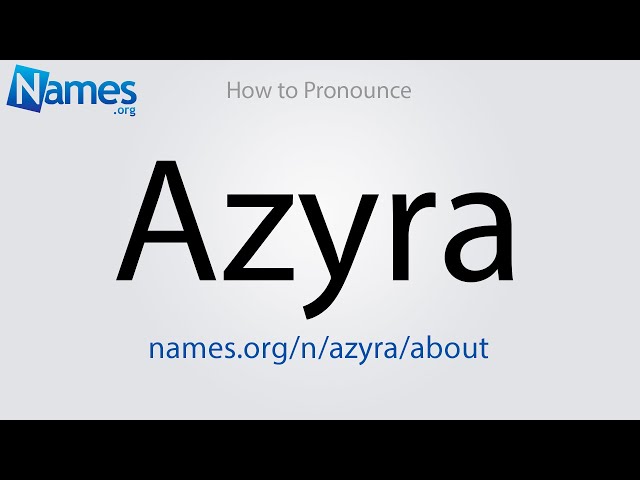 How to Pronounce Azyra class=