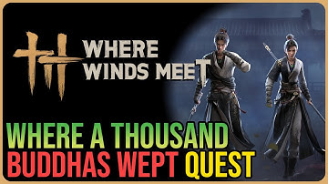 Where a Thousand Buddhas Wept – Where Winds Meet