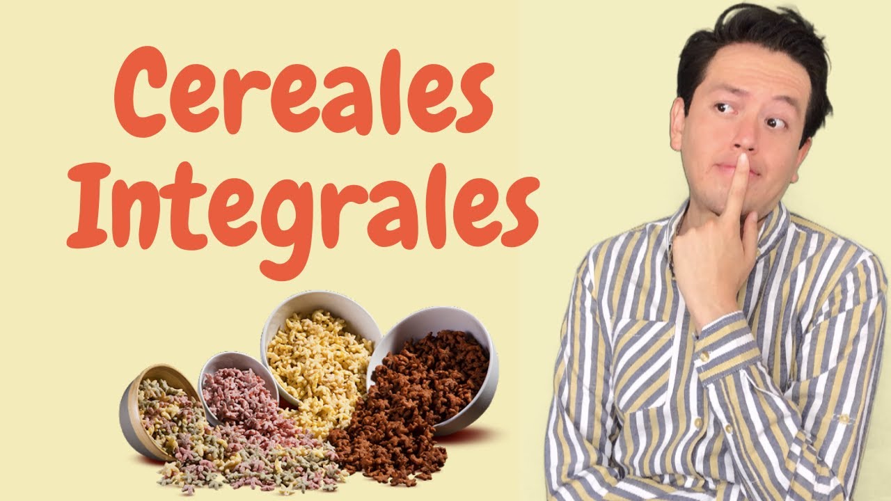 Ejemplos de Cereales Integrales Mi Amigo el Nutriólogo 