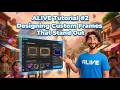 ALIVE Tutorial #2: Designing Custom Frames That Stand Out