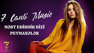 Məst edibdir bizi peymanələr (7 Canli Music)