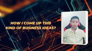 PERFORMANCE TASK NO 4:  BUSINESS IDEA IN RELATION WITH ELECTRONICS
