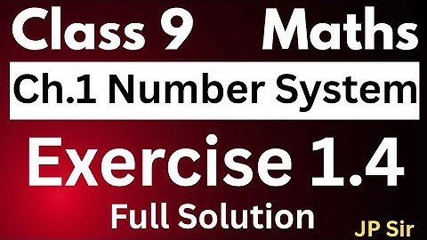 Class 9 Maths Exercise 1.4 | Number System NCERT Solution by JP Sir