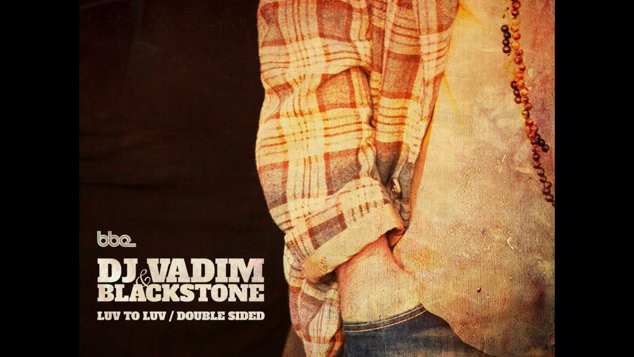 DJ Vadim & Blackstone - Luv 2 Luv (Instrumental)