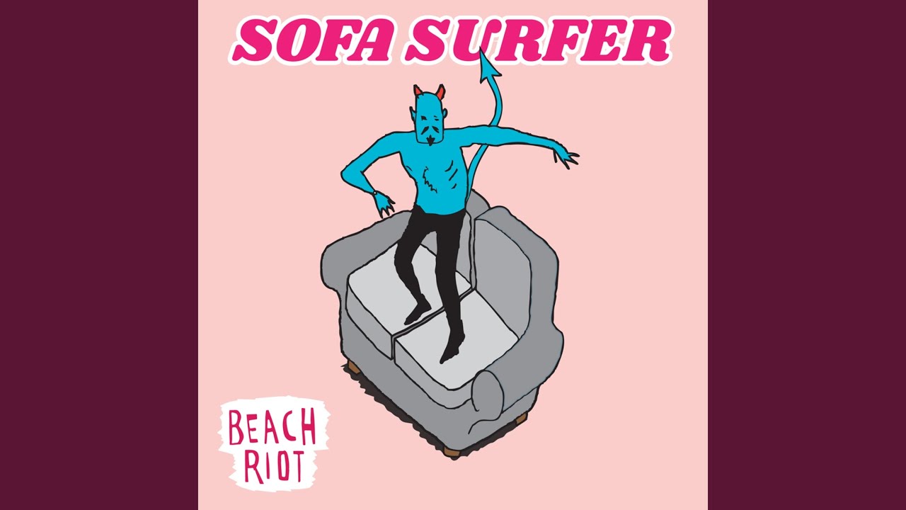 Watch Sofa Surfer on YouTube Watch Sofa Surfer on YouTube