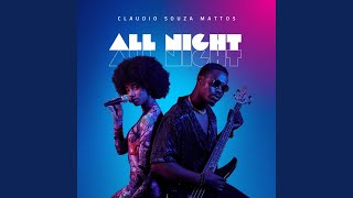 All Night - Claudio Souza Mattos