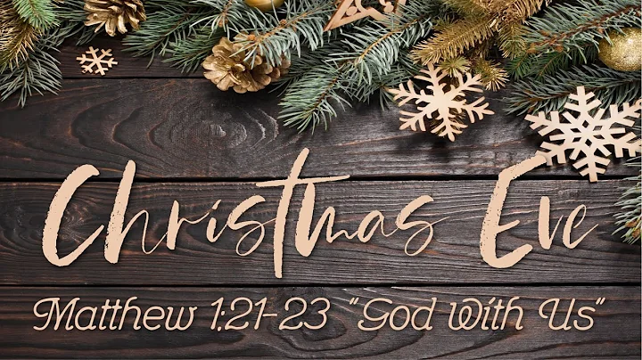 Matthew 1:21-23 | God With Us (12-24-22)