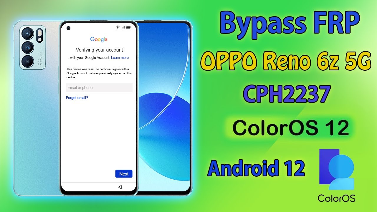OPPO Reno 6z 5G Bypass FRP Android 12, ColorOS 12, CPH2237 Remove FRP ...