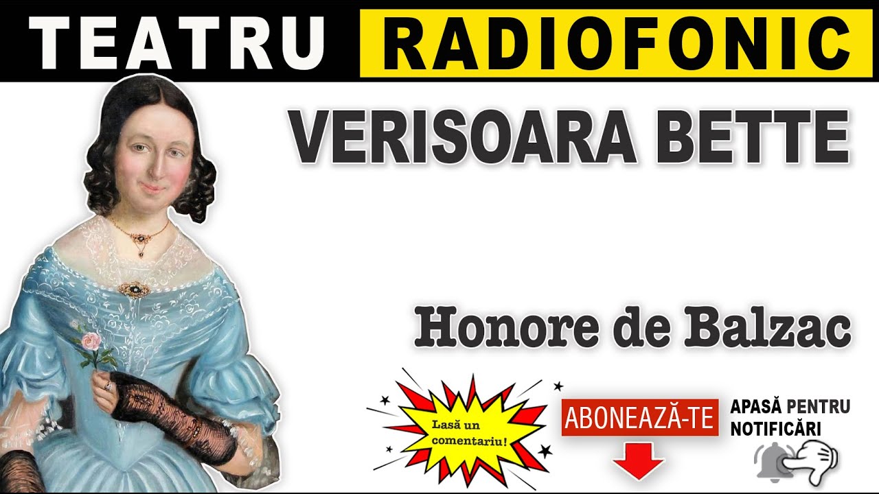 Honore de Balzac - Verisoara Bette | Teatru radiofonic