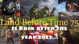 Land Before Time 75 is back after the long hiatus from 2022