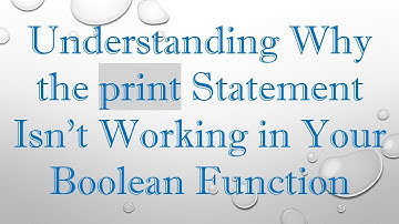 Understanding Why the print Statement Isn