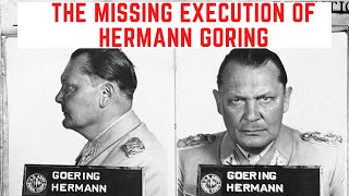 The MISSING Execution Of Hermann Göring