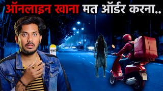 Zomato Delivery Boy Real Horror Story | Sacchi Bhootiya Kahani | Bloody Satya