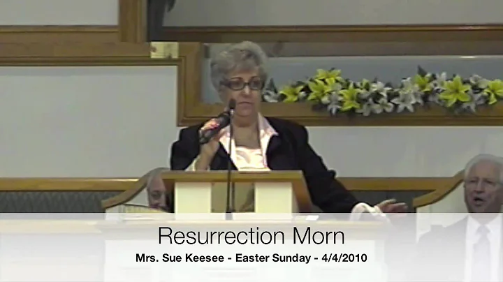 Resurrection Morn - Mrs. Sue Keesee - 4/4/2010 Eas...