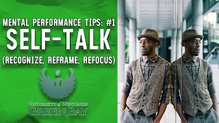 Mental Performance Tips #1: Self-Talk (Recognize, Reframe, Refocus)