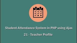Student Attendance System in PHP using Ajax - 21 - Teacher Profile