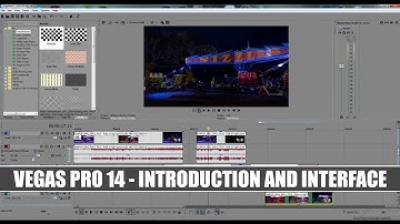 Vegas Pro 14 - 1. Introduction, Layout and Interface