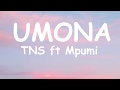 TNS - Umona ft Mpumi (Lyrics)
