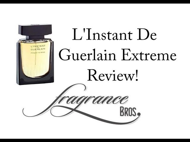 L'Instant de Guerlain Extreme (LIDGE) Review! Bearded Oriental 