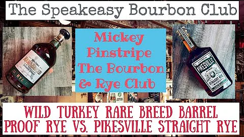 Wild Turkey Rare Breed Rye vs. Pikesville Straight Rye, Mickey Pinstripe chats Rye Whiskey