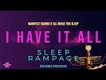 I have it all self concept sleep rampage  8hrs