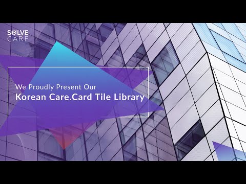 We Proudly Present Our Korean Care.Card Tile Library