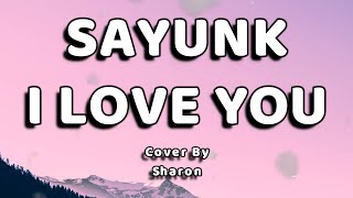 Sayunk I love You Chombi Lirik - (Cover by Sharon)