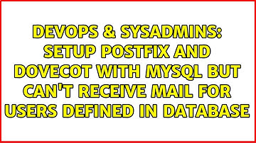 Setup Postfix and Dovecot with mysql but can