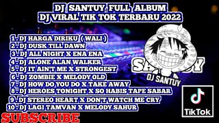 DJ Santuy Full Album Terbaru 2022 || DJ Tik Tok Full Album Terbaru 2022